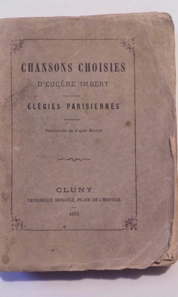 Chansons Choisies D' Imbert: Elegies Parisiennes 1875 1/300 sur vergé + dédica