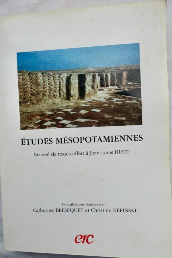 Etudes mésopotamiennes: recueil de textes offerts à Jean-Louis Huot.