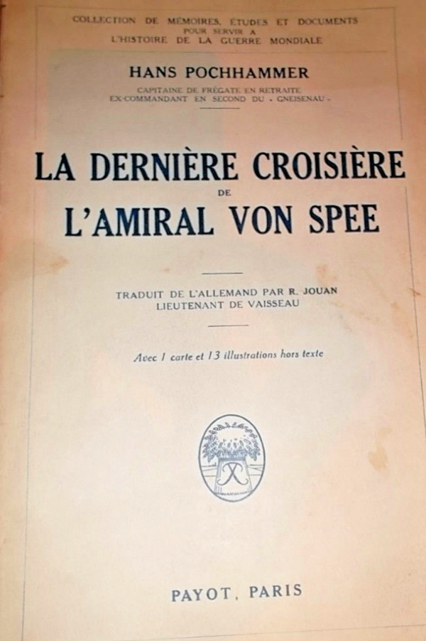 Kriegsmarine CROISIERE DE L'AMIRAL VON SPEE Souvenirs de l'Escadre des Croiseurs