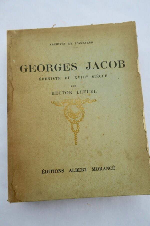 Lefuel Georges Jacob, Cabinetmaker Of The 18th Century, By Hector Lefuel – Image 3