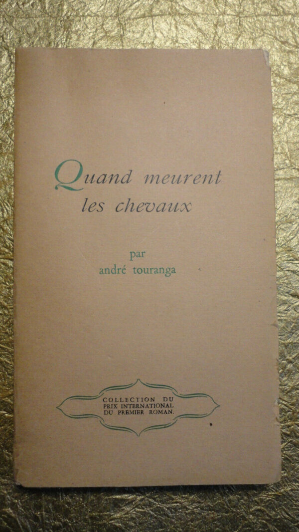 TOURANGA (André) Quand meurent les chevaux. SUR AFA H.C