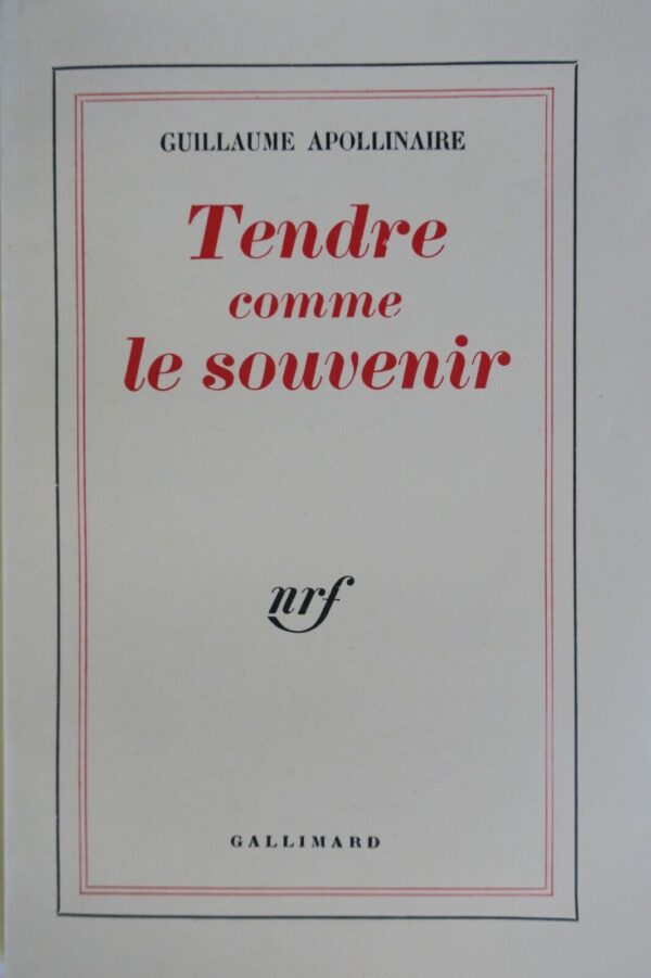 APOLLINAIRE  Tendre comme le souvenir