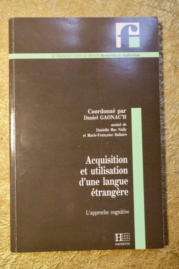 Acquisition et utilisation d’une langue étrangère : L’approche cognitive