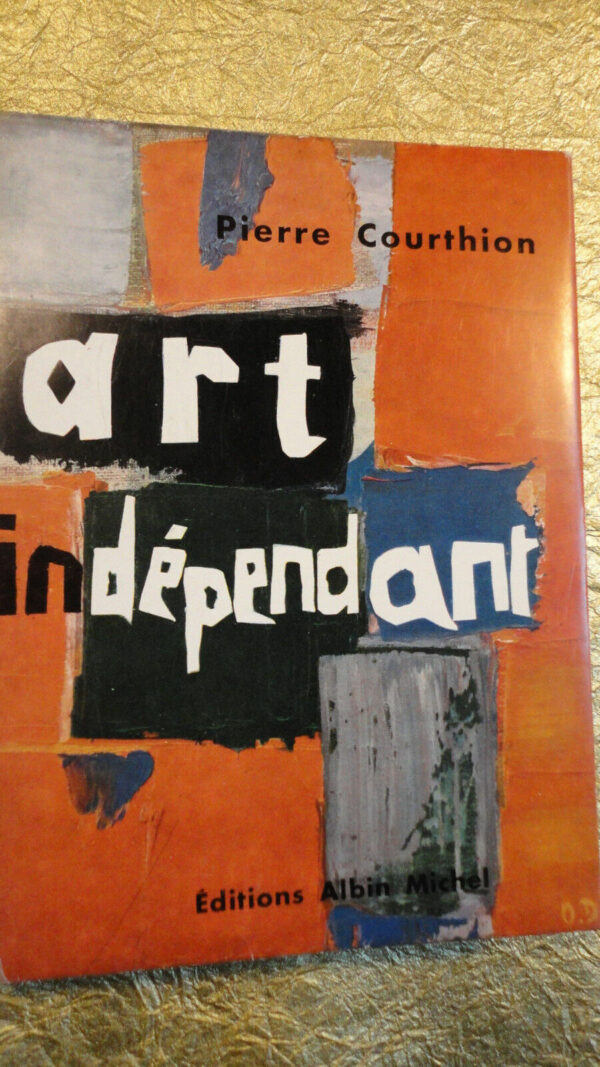 COURTHION Art indépendant. Panorama international, de 1900 à nos jours.1958