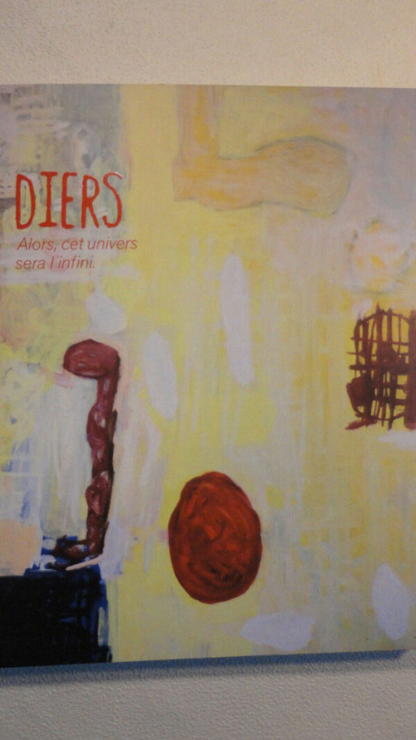 Diers Alors, cet univers sera l'infini    , 2010