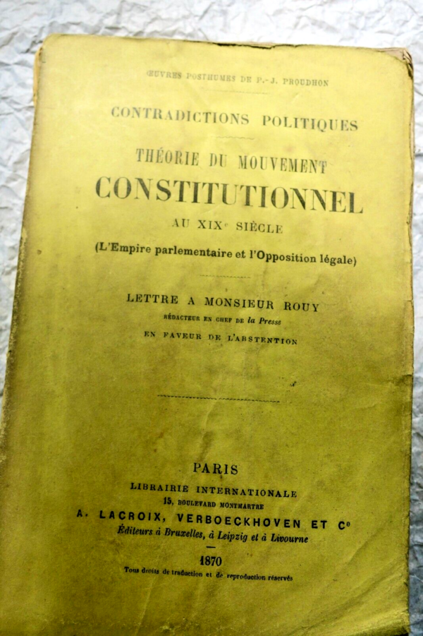 Proudhon Contradictions politiques - théorie du mouvement constitutionnel 1870