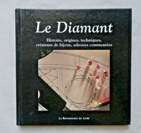 diamant. histoire, origines, techniques, créateurs de bijoux