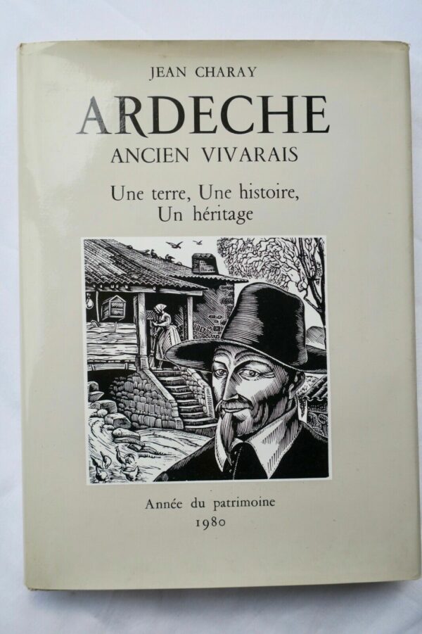 Ardèche, ancien Vivarais, une terre, une histoire, un héritage