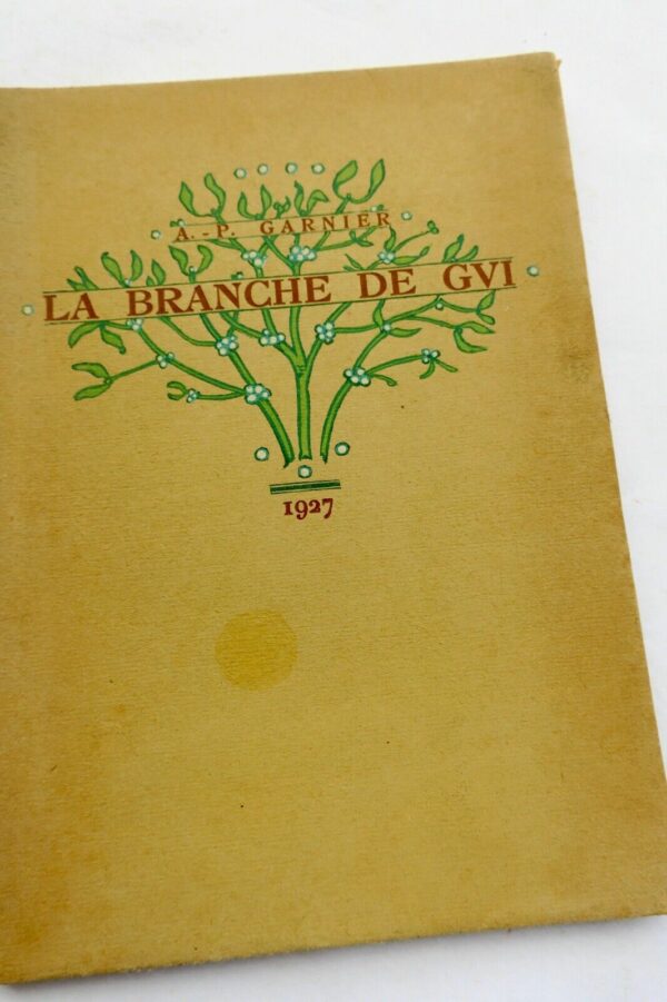 Garnier, Auguste Pierre La Branche de gui ou Recueil de Quatrains + dédicace