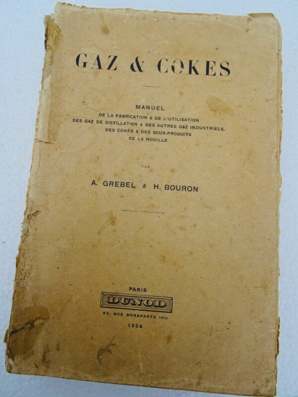 Gaz & Cokes: Manuel de La Fabrication & de L'Utilisation des gaz de distillation