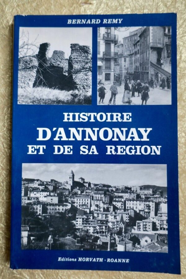 HISTOIRE D’ANNONAY ET DE SA RÉGION. 1981