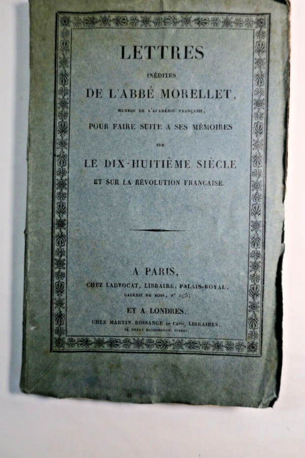 LETTRES INEDITES DE L'ABBE MORELLET histoire politique et littéraire 1806-1807