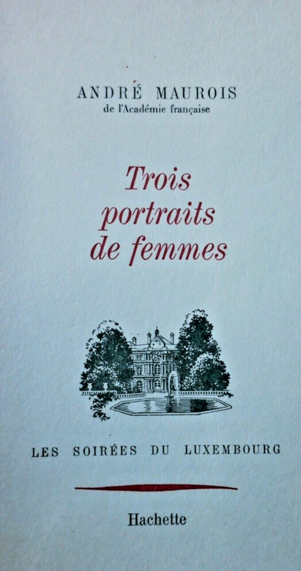 MAUROIS  Trois portraits de femmes 1967