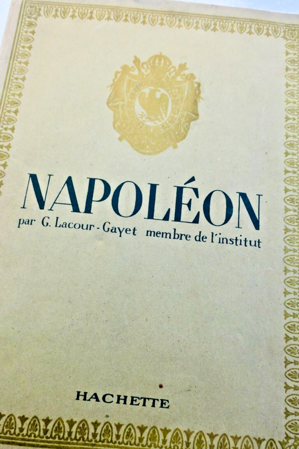 Napoléon LACOUR-GAYET merveilles de l'épopée napoléonnienne, Napoléon – Image 3