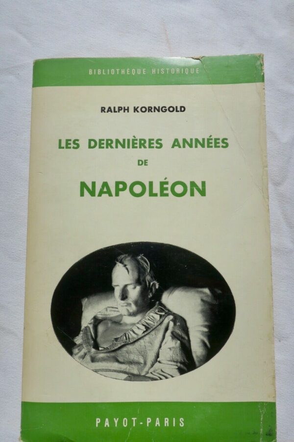 Napoléon LES DERNIERES ANNEES DE NAPOLEON - Sa captivité à Sainte-Hélène