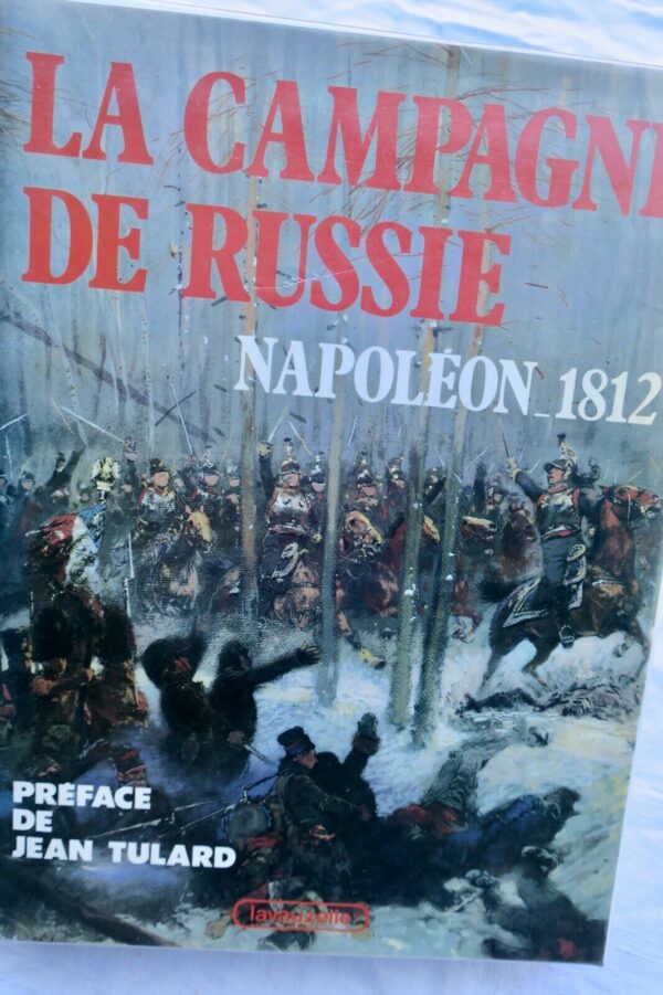 Napoléon La Campagne de Russie. Napoléon 1812