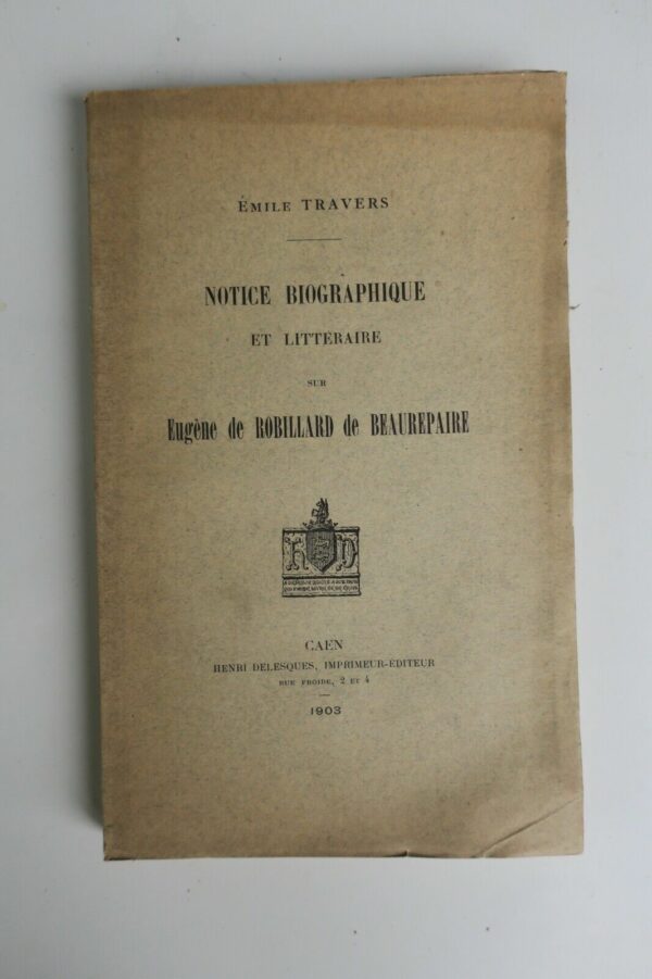 Robillard de Beaurepaire  Notice biographique et littéraire 1903