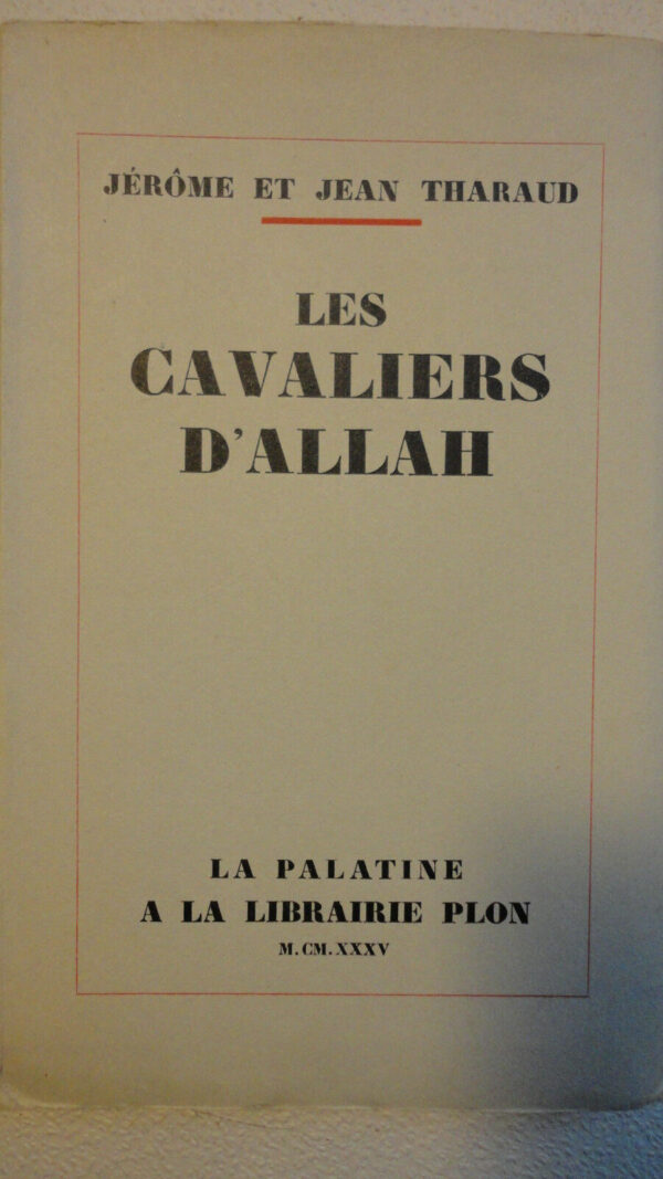 Tharaud Les mille et un jours de l'Islam,  Les cavaliers d'Allah+ les grains de