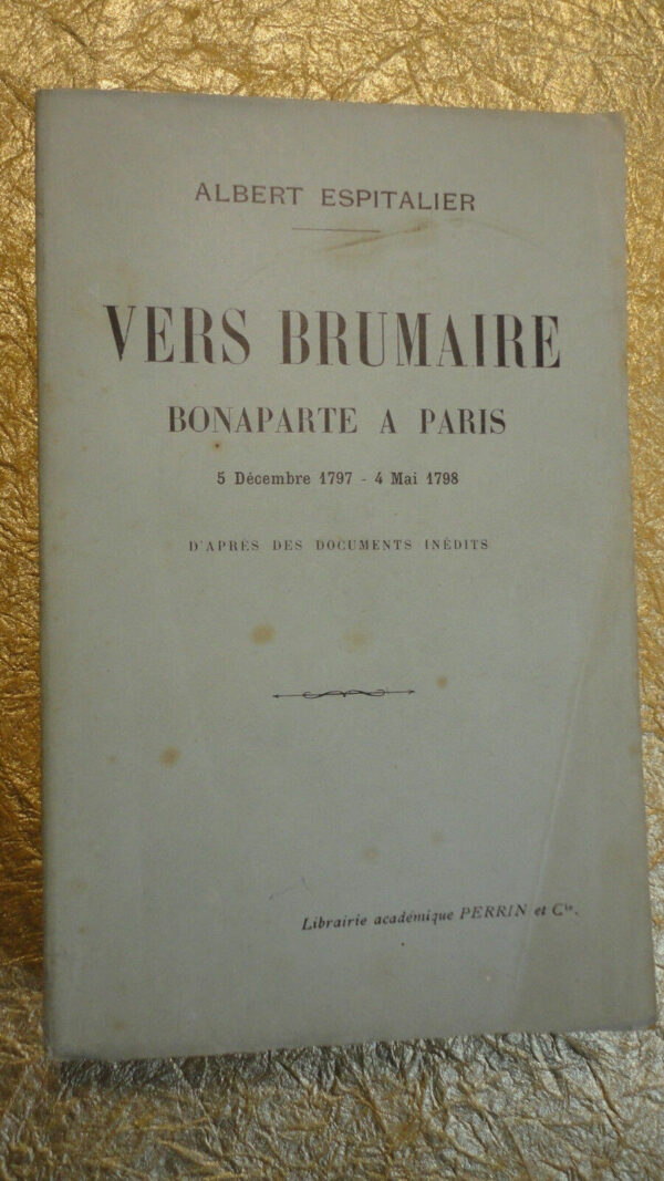 VERS BRUMAIRE - BONAPARTE A PARIS