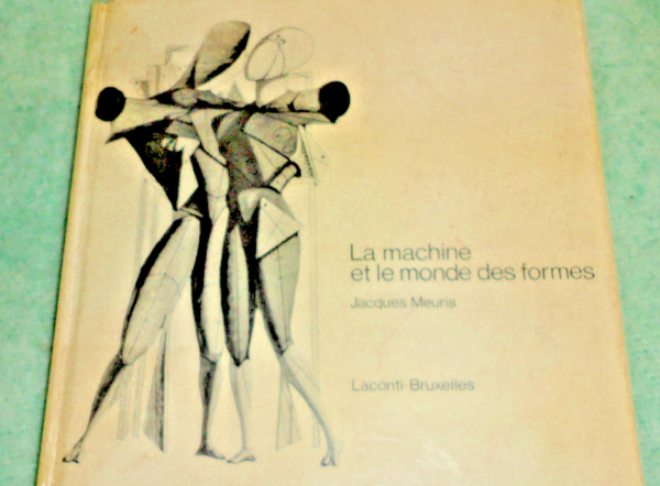 forme MEURIS J., LA MACHINE ET LE MONDE DES FORMES